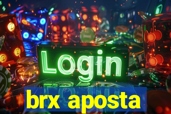 brx aposta